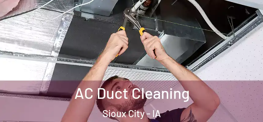  AC Duct Cleaning Sioux City - IA