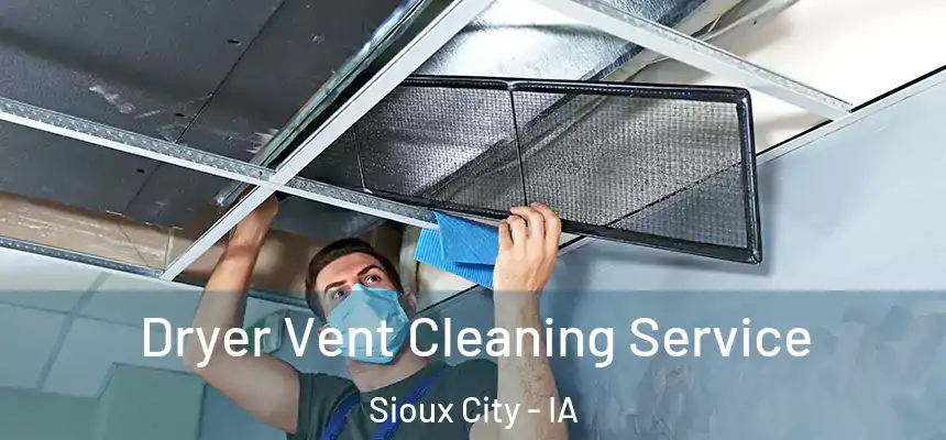  Dryer Vent Cleaning Service Sioux City - IA