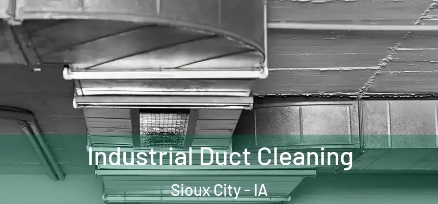  Industrial Duct Cleaning Sioux City - IA