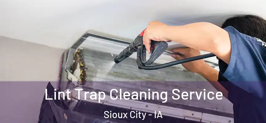  Lint Trap Cleaning Service Sioux City - IA